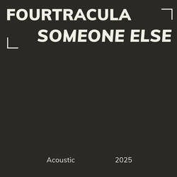 Somone Else (Acoustic)