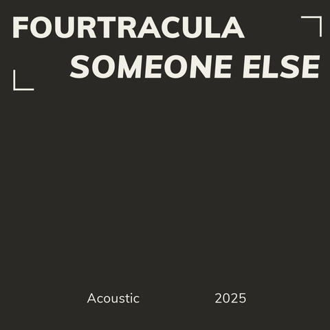 Somone Else (Acoustic)