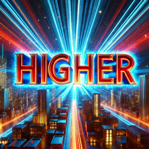 HIGHER