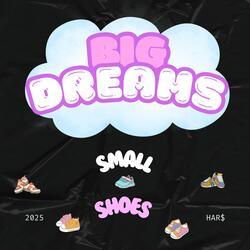 Big Dreams Small Shoes