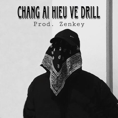 Chang ai hieu ve Drill