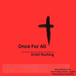 Once For All