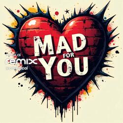 Mad For You