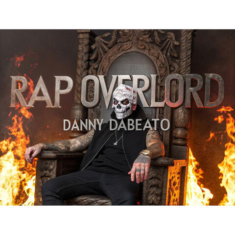 Rap OverLord (A Danny DaBeato Exclusive)