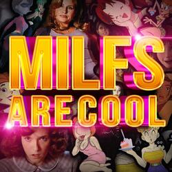MILFS Are Cool (The MILF Anthem)