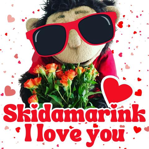 Skidamarink I love You