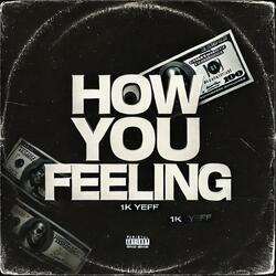 How You Feeling