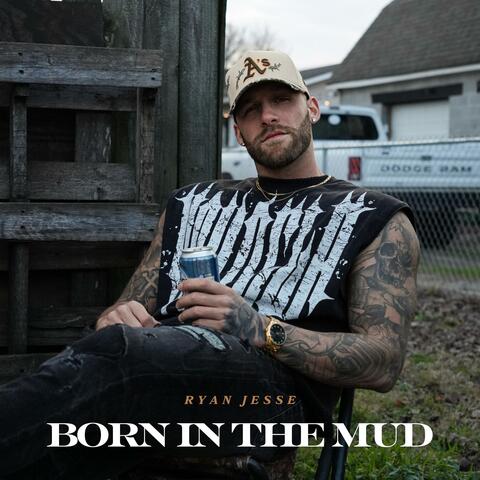 BORN IN THE MUD