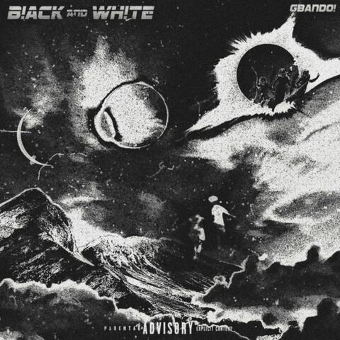B!ACK&WH!TE