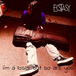 i'm a loser but so are you