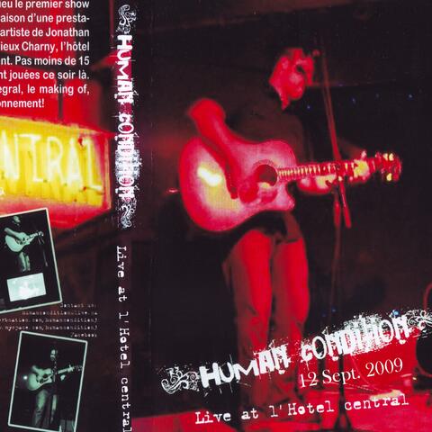 Human Condition: Live at: l'Hôtel Centrale (September 12 2009)