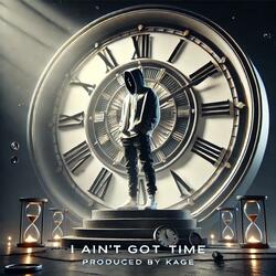 I Aint Got Time (feat. Runee)