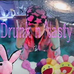 Drunk N Nasty