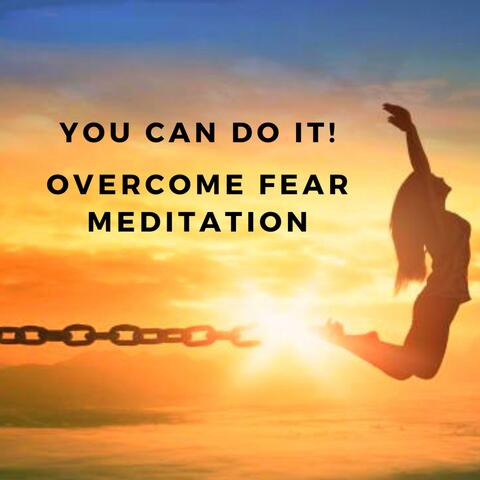 10 Minute Meditation (Overcome Any Fear NOW!)