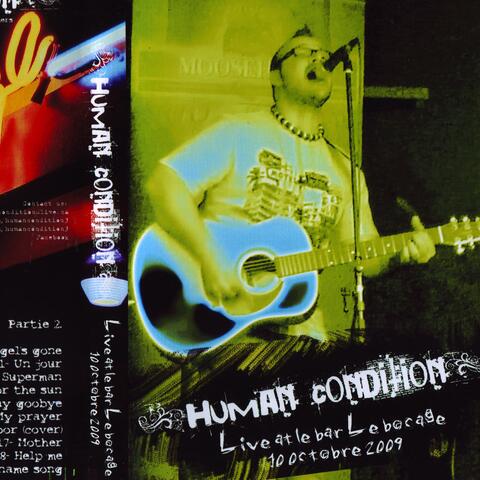 Human Condition: Live at: Le Bar Le Bocage (October 10 2009)