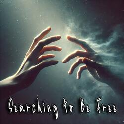 Searching to Be Free Two