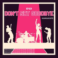 Don't Say Goodbye