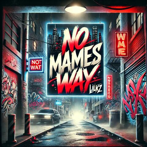 No Mames Way