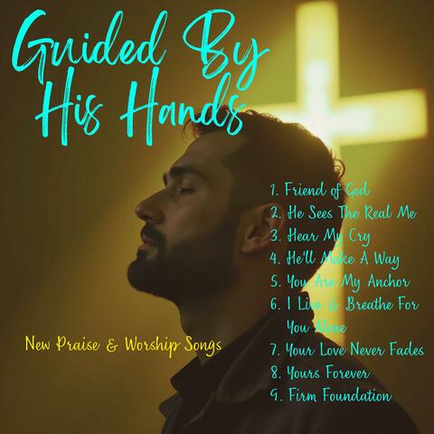 Guided By His Hands