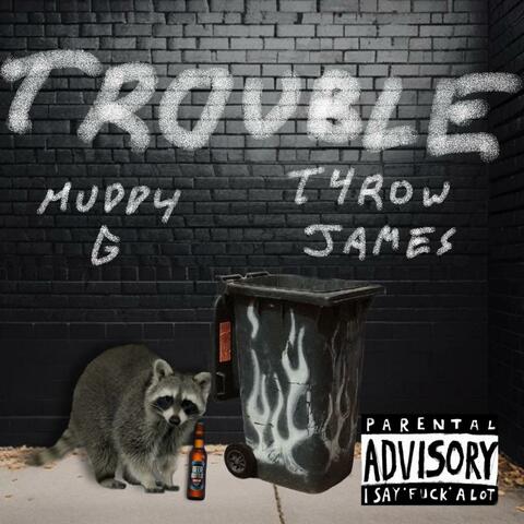 TROUBLE (feat. Tyrow James)