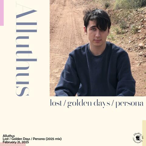 Lost / Golden Days / Persona (2025 Mix)