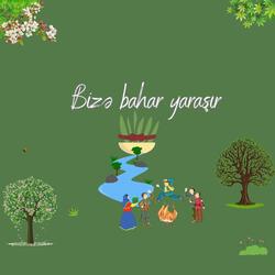 Bizə bahar yaraşır