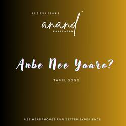 Anbe Nee Yaaro? | Tamil Song