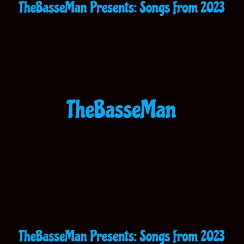TheBasseMan Presents: Songs From 2023