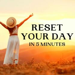 5 Minute Mindfulness Meditation to Reset Your Day
