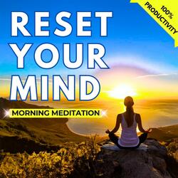 Start Your Day with Clarity! | 5 Minute Morning Meditation | Mental Reset