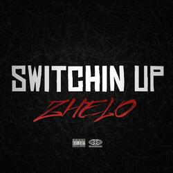 SWITCHIN UP (CANT FWM)