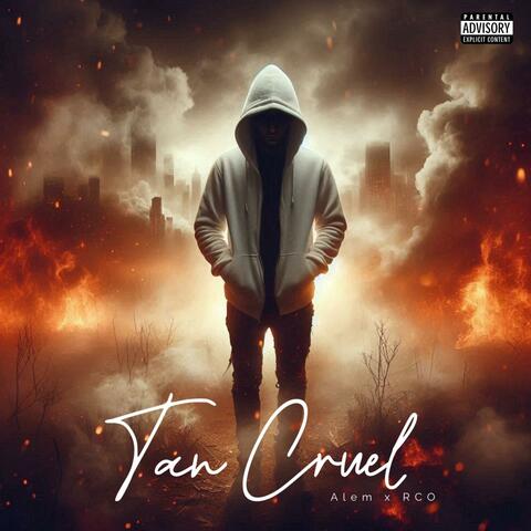 TAN CRUEL (feat. RCO & Alem)