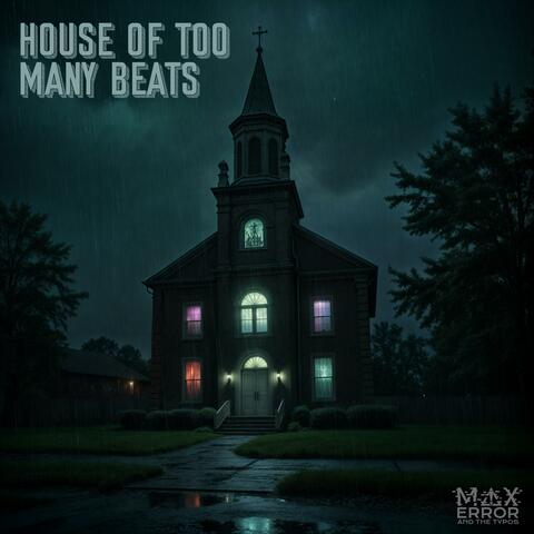 House of Too Many Beats