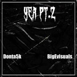 Yea Pt2 (feat. Donta5k)