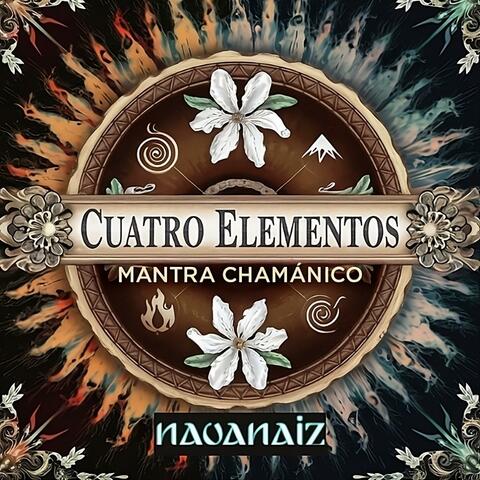 Los Cuatro Elementos - Mantra Chamánico de Poder
