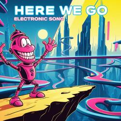 Here We Go (Electronic Song)