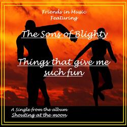 Things that give me such Fun (feat. The Sons of Blighty)