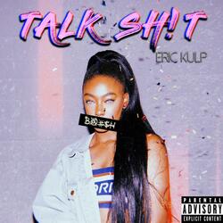 Talk Sh!t