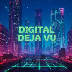 Digital Deja Vu