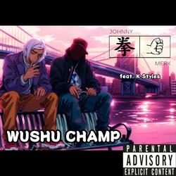 Wushu Champ (feat. K Styles)