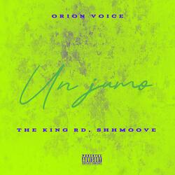 Un Jumo (feat. The King RD & Shhmoove)
