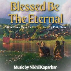 Blessed Be The Eternal (Edan Trilogy Series Main Theme)