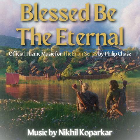 Blessed Be The Eternal (Edan Trilogy Series Main Theme)