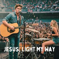 Jesus Light My Way