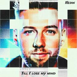 Till I Lose My Mind