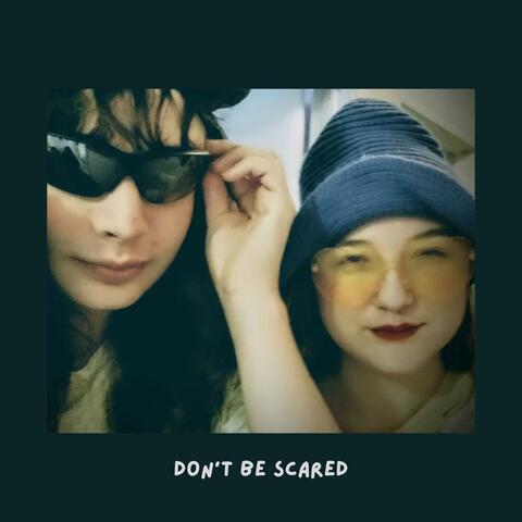 don't be scared (feat. j_ulia)