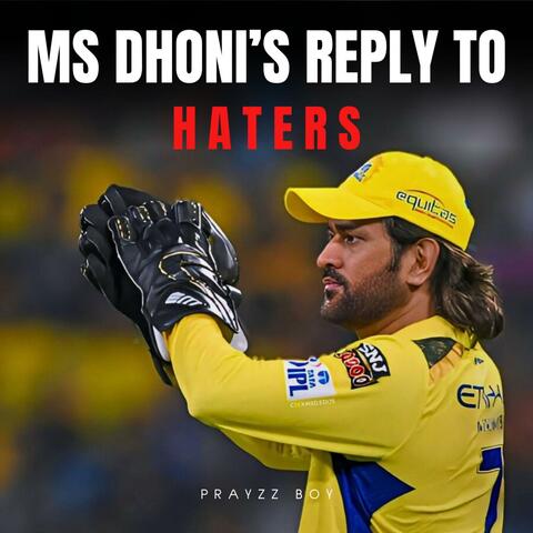 MS Dhoni's Reply to Haters
