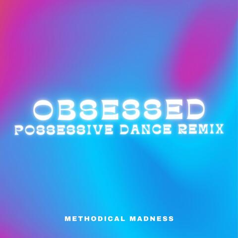 obsessed (Possessive Dance Remix)