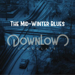 The Mid-Winter Blues