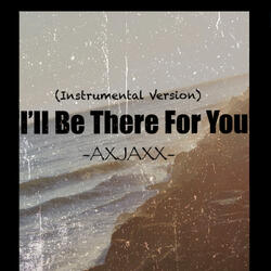 I'll Be There For You (Instrumental )